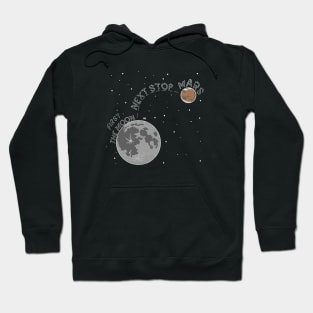 First The Moon Next Stop Mars Hoodie
